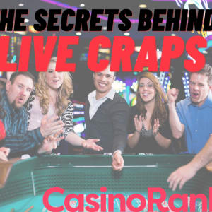 Â The Secrets Behind Live Craps